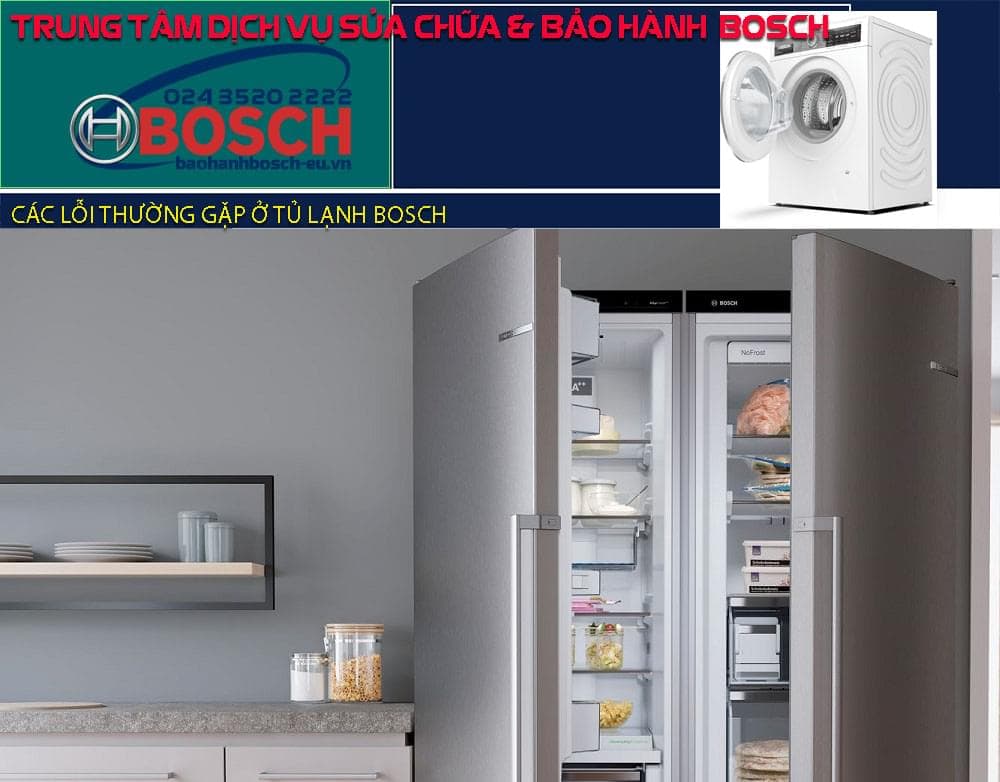 Các lỗi thường gặp ở tủ lạnh Bosch
