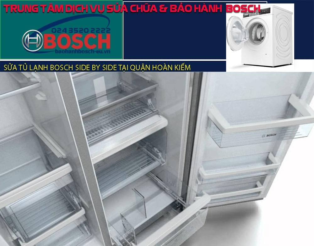 Sửa tủ lạnh Bosch side by side tại quận Hoàn Kiếm