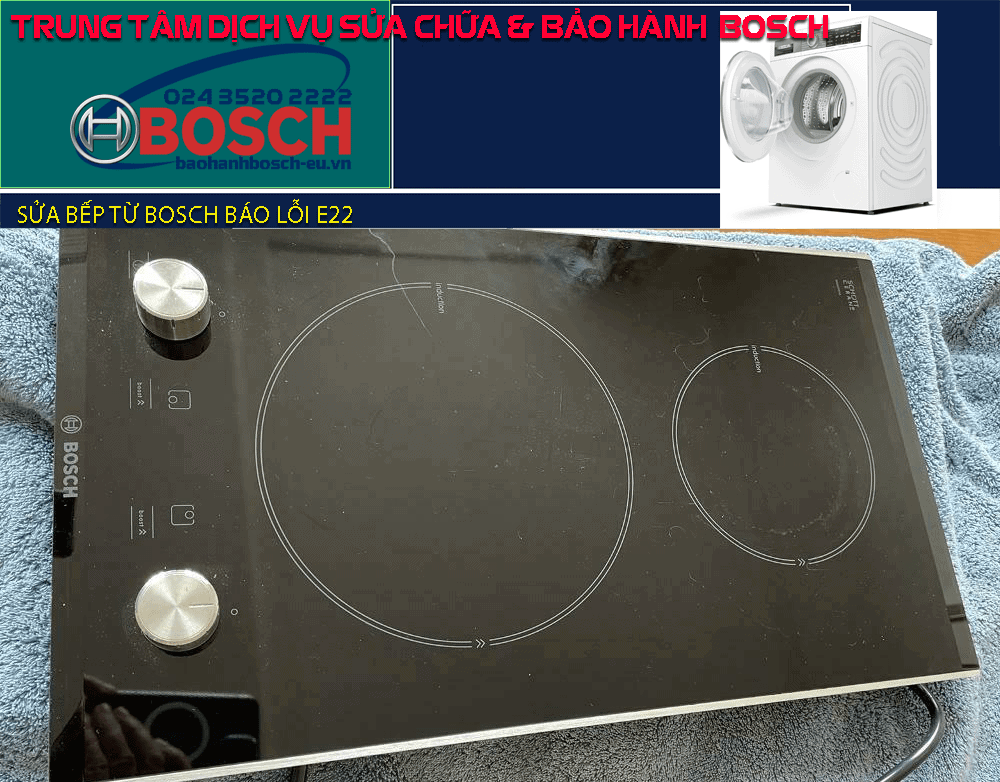 bếp từ Bosch báo lỗi E22